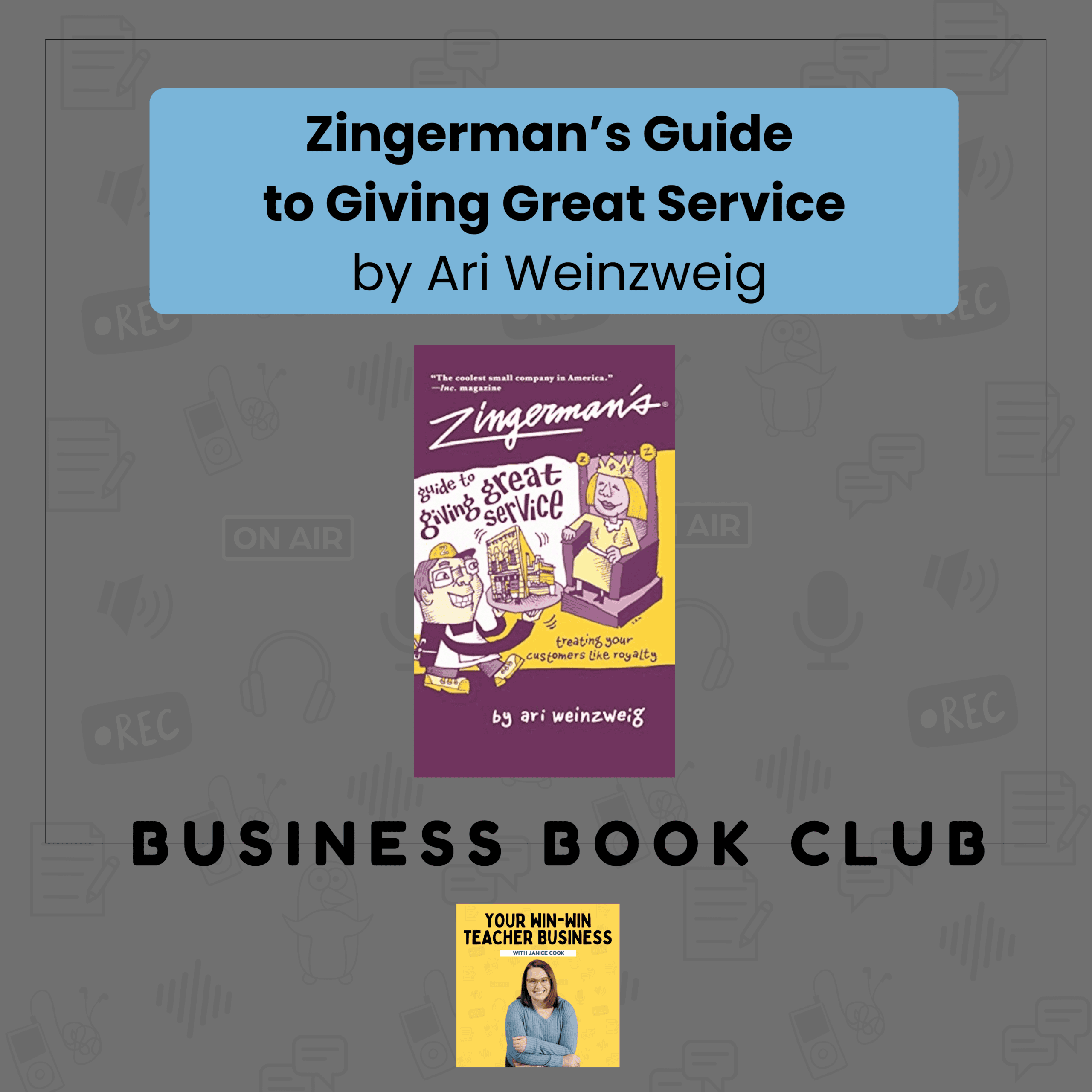Zingerman’s Guide to Giving Great Service: Treating Your Customers Like ...